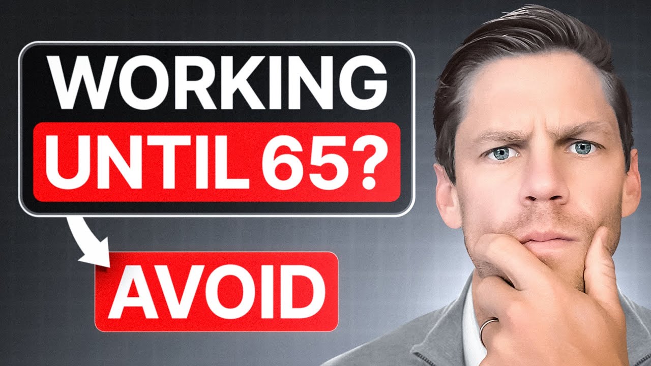 Working Until 65 Could Be The WORST Decision You EVER Make