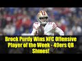Brock Purdy Wins NFC Offensive Player of the Week - 49ers QB Shines!