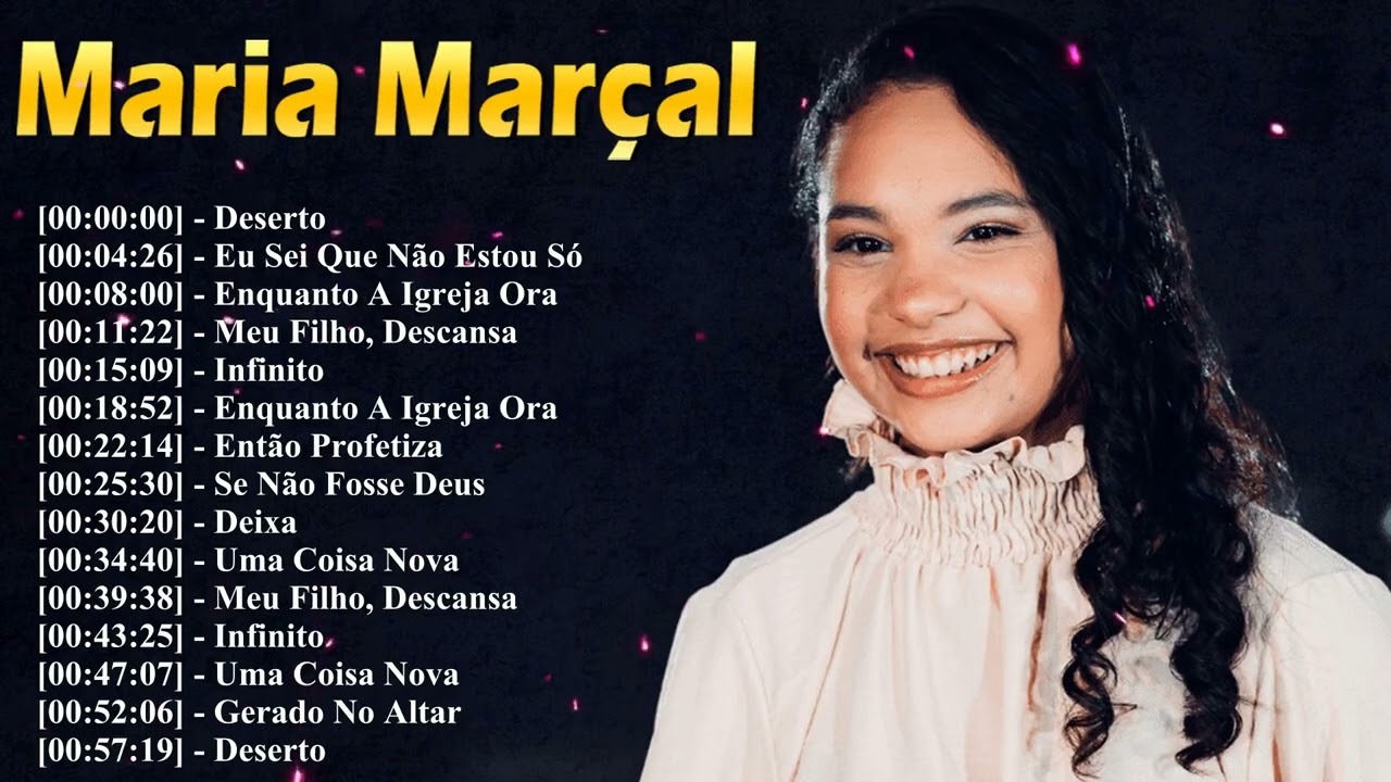 Lo Mejor De Maria Marçal 2026 - Top 15 Famous Hits | Deserto, Deixa E Então Louve Mix