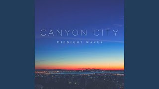 Video thumbnail of "Canyon City - Alone with You"