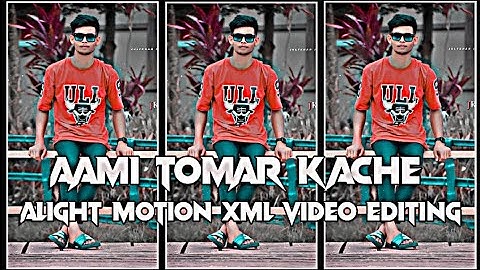 Aami Tomar Kache🥀 | XML FILE | Alight motion XML video Editing | Bangla Love Song | XML FILE 💳🥀||