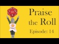 Episode 14 Praise the Roll DD What is a Very Naughty Word mp3