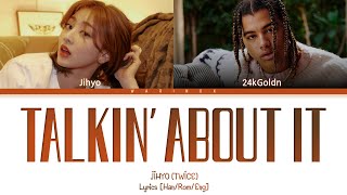 JIHYO 'Talkin' about it' Lyrics (Han/Rom/Eng/가사) Color Coded Lyrics