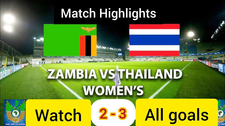 Zambia(W)🇿🇲 🆚 Thailand(W)🇹🇭 | (2-3) | All goals Highlights