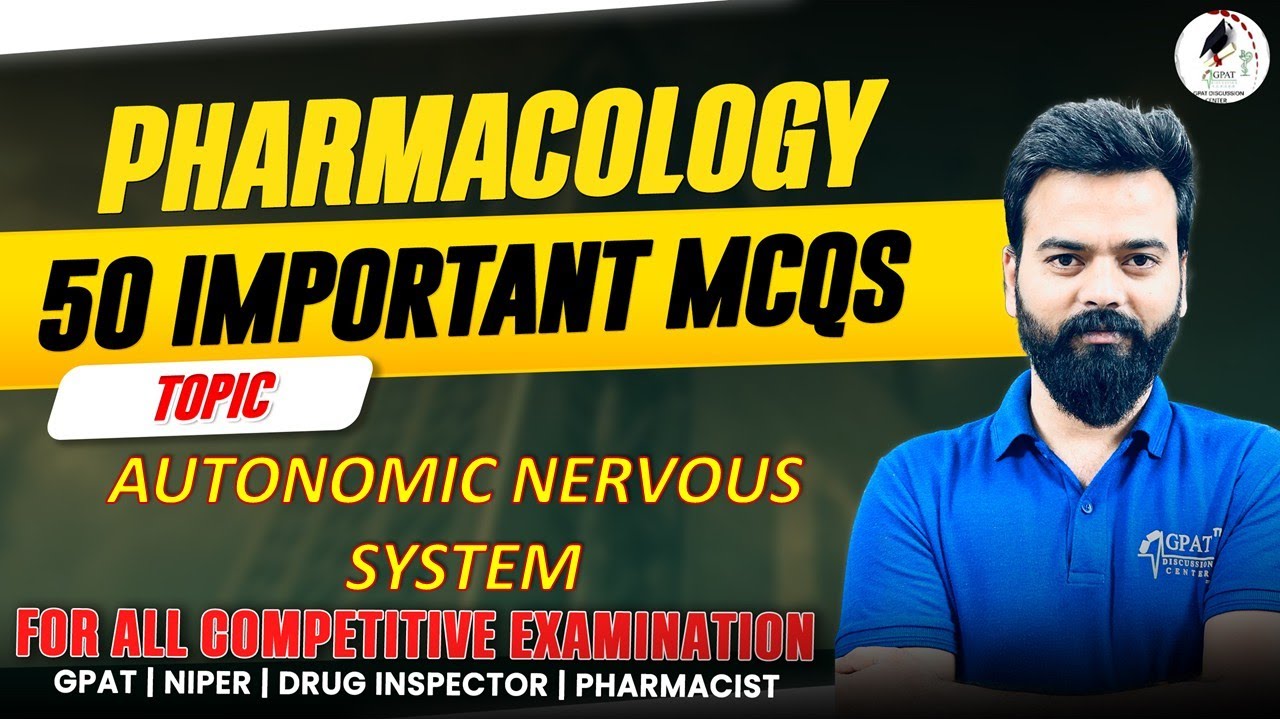 Autonomic Nervous System- Pharmacology || 50 Most Important MCQ's With Detailed Explanations #gdc