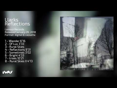 Llarks — Llaraks - Reflections (Full album) [Lamour Records]