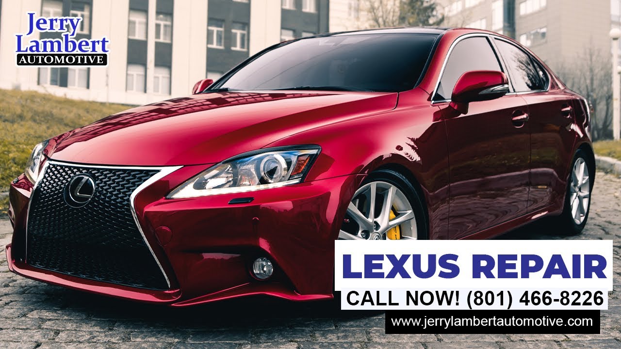 Lexus Repair SLC UT | Call  801-466-8226 | Jerry Lambert Automotive Salt Lake City UT