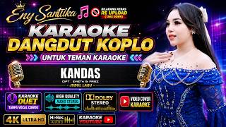 Download lagu Karaoke KANDAS Versi Dangdut Koplo I ENY SANTIKA I Karaoke Duet Tanpa Vocal Cowok / Pria