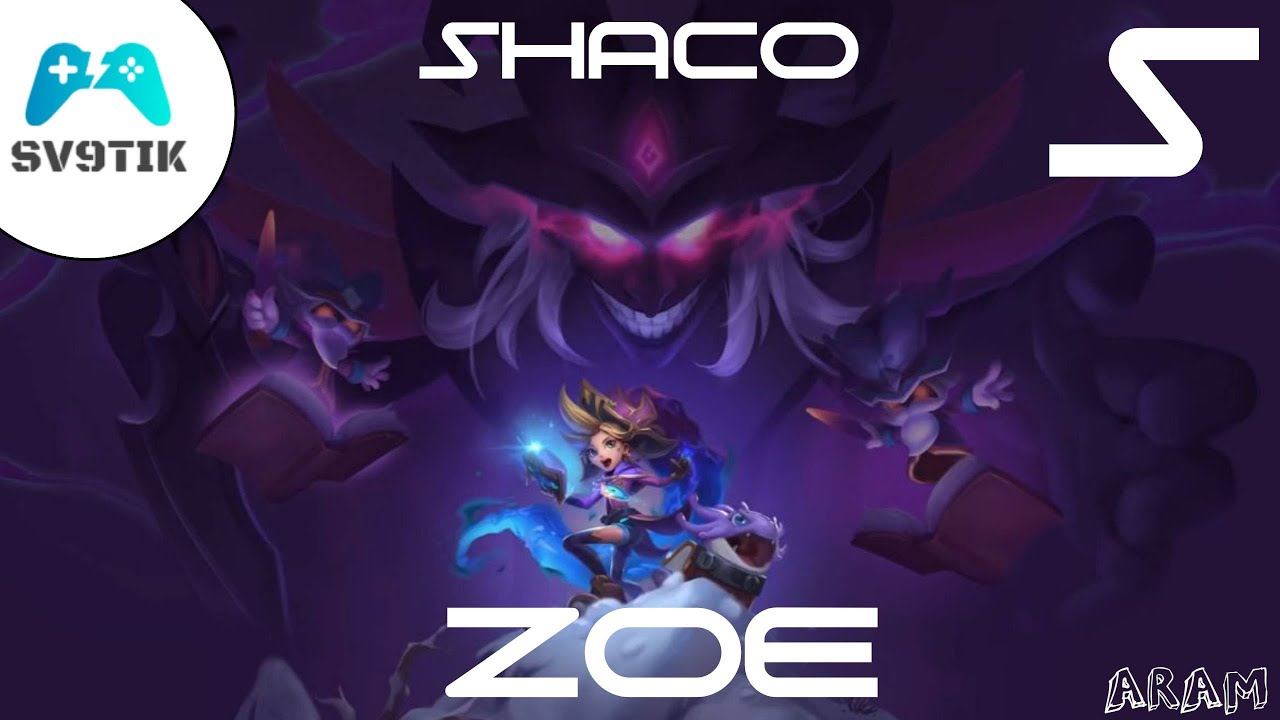 ШАКО И ЗОИ С | SHACO AND ZOE ARAM DOUBLE S(NO COMMENT) (NOT PREMADE ...