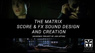 The Matrix Score & FX Sound Design and Creation