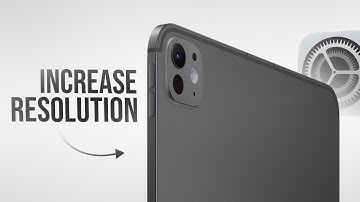 How to Increase iPad Resolution (explained)