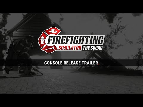 Firefighting Simulator – The Squad – Console Release Trailer