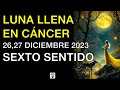 LUNA LLENA de NIEVE 26, 27 DICIEMBRE 2023 ESTIMULA TU SEXTO SENTIDO APROVECHA Astrología Numerología