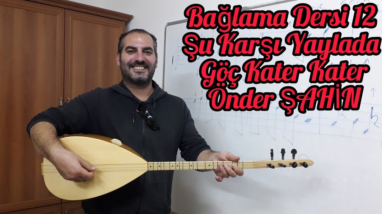 Önder Şahin, Kolay Bağlama Dersi 12 Şu Karşı Yaylada Göç Kater Kater