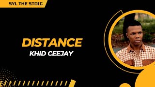 DISTANCE (OFFICIAL LYRICS VIDEO) KHID CEEJAY | WASTE YOUR TIME | TIKTOK TREND