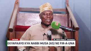 Ekyafaayo Kya Nabbi Musa as Ne Fir A Una  Dradam Senjala