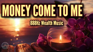 MONEY COME TO ME 🌸 888Hz Wealth Mantra &amp; Evening Nature (Angelic Chant)