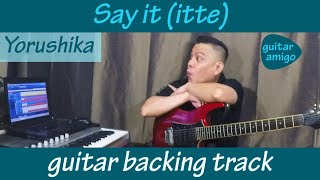 Say it (itte) - Guitar backing track - Yorushika