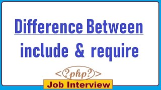 Difference Between include & require | include_once and require_once in PHP Hindi