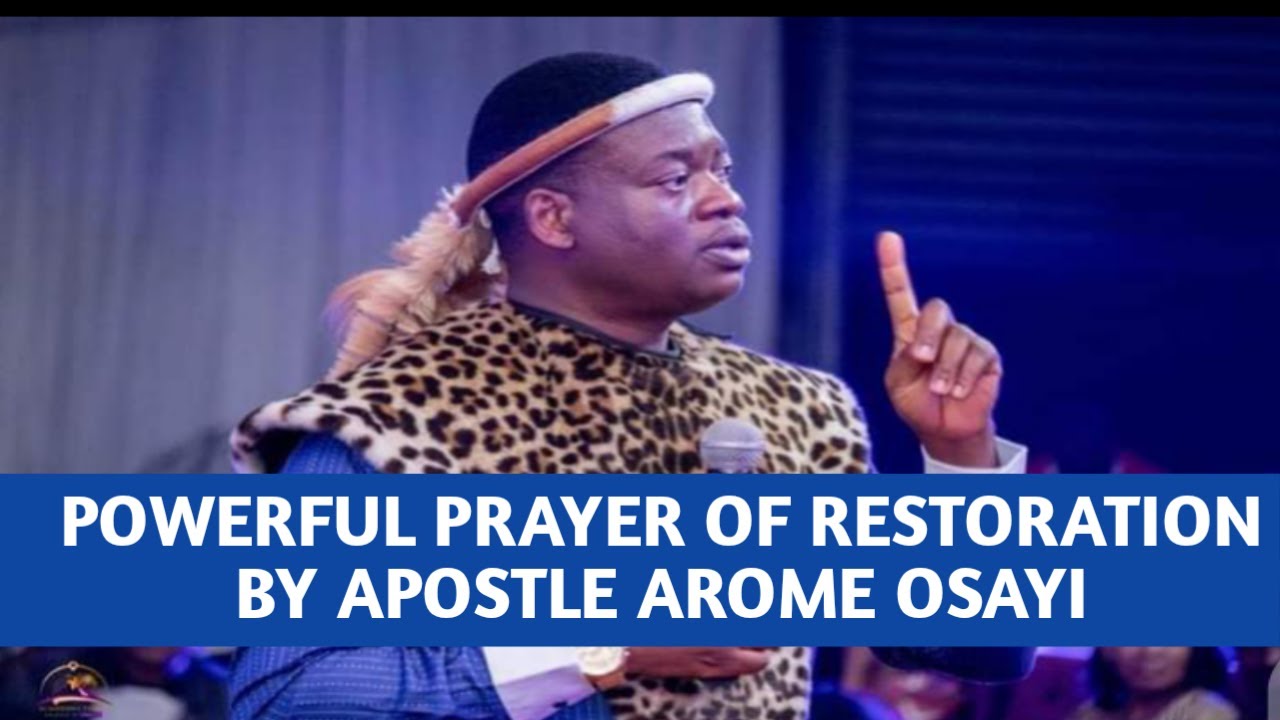 Watch This Powerful Prayer Of Restoration By Apostle Arome Osayi