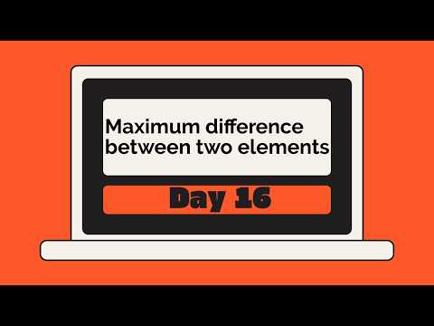 LeetCode 2016: Maximum Difference | O(n²) to O(n) | Day 16