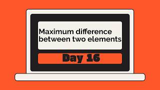 LeetCode 2016: Maximum Difference | O(n²) to O(n) | Day 16