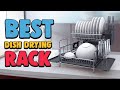 Best Dish Drying Rack in 2020 – Top Models Tested & Compared!