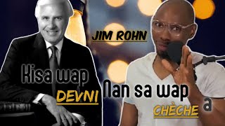 Jim Rohn - Sou fikse bi ki ka fèw grandi