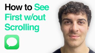 How To See First Imessage Without Scrolling (Multiple Methods (2025 Guide)