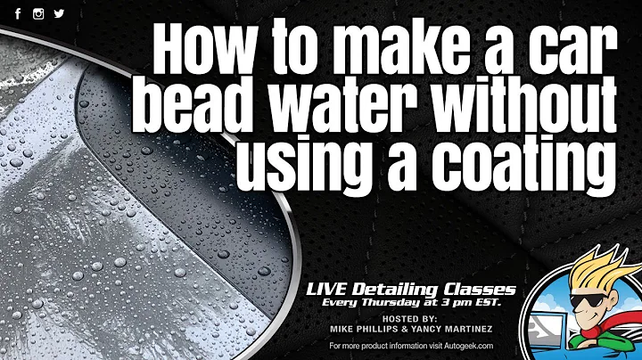 How to make a car bead water without using a coating