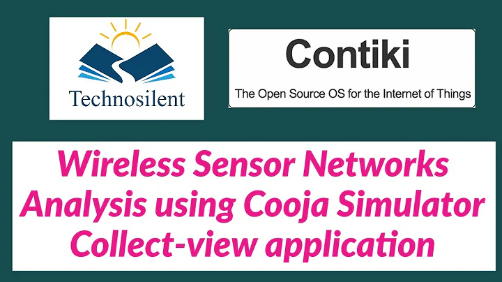Wireless Sensor Networks Analysis using Cooja Simulator Collect-view application #Technosilent