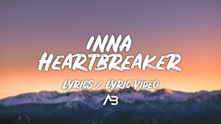 INNA - Heartbreaker (Lyrics / Lyric Video)
