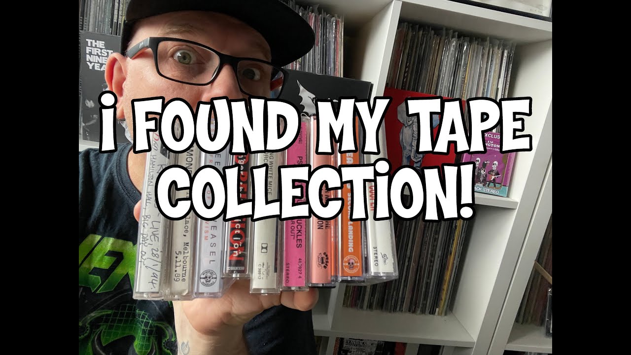 I FOUND MY TAPE COLLECTION! 