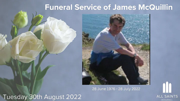 Funeral Service of James McQuillin - 11am - 30/08/22