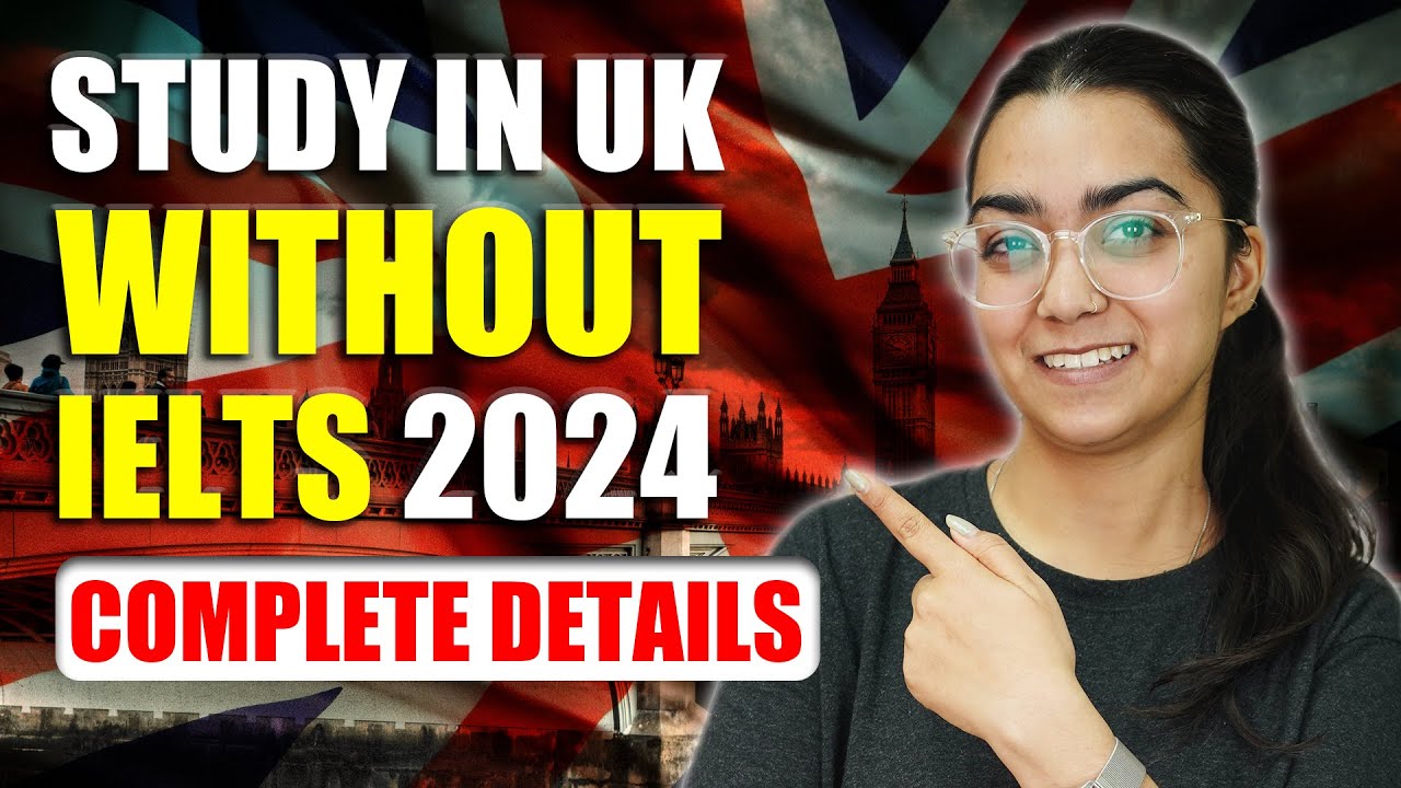 Study in UK Without IELTS 2024 : Complete Details - YouTube