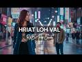 Mary Dawngi - Hriat Loh Val Lyrics Video (R&amp;B Style Cover)