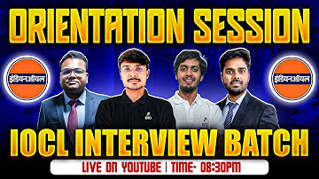 IOCL Recruitment 2025: Top Interview Preparation Tips You Must Know I Orientation Session I