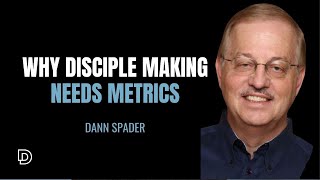Why Disciple Making Needs Metrics