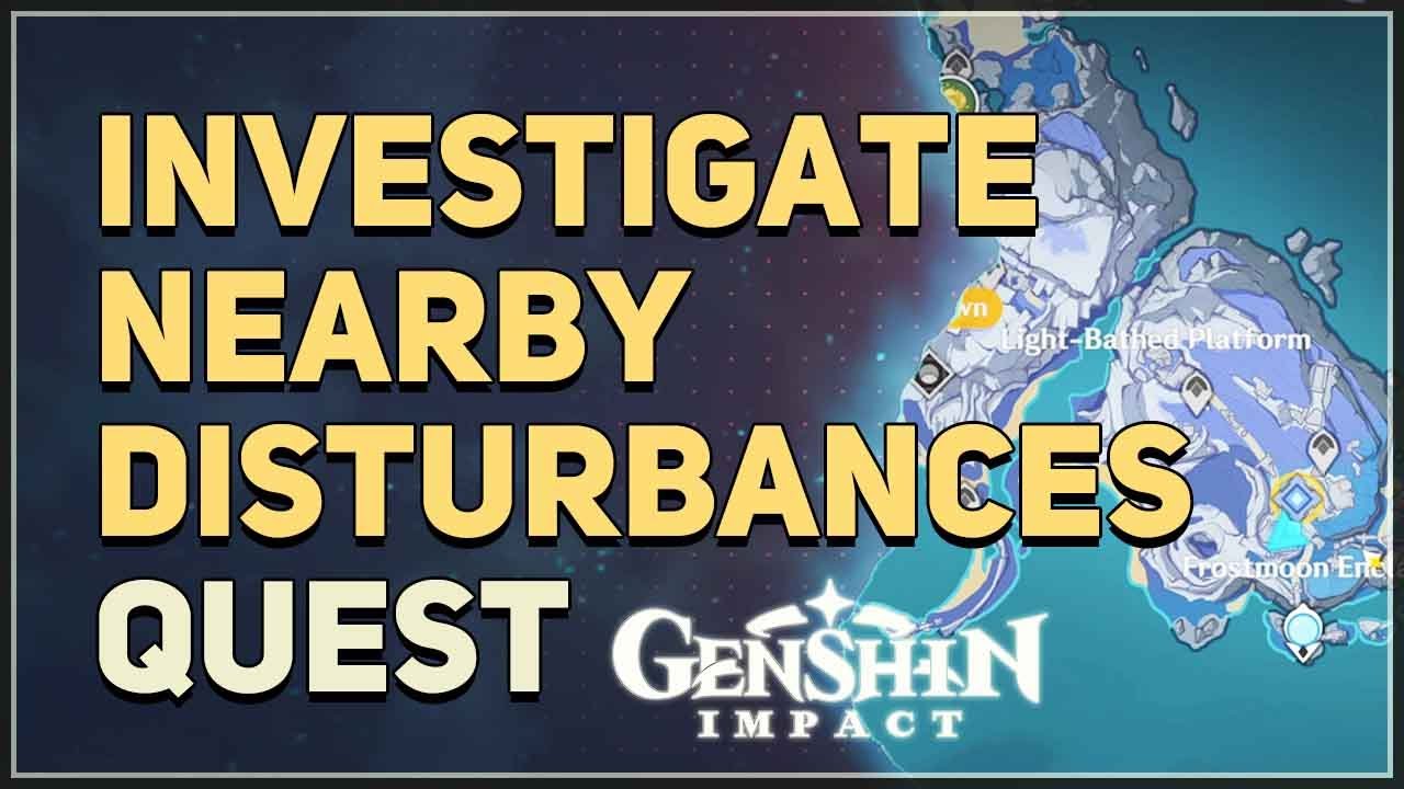 Investigate nearby disturbances Genshin Impact