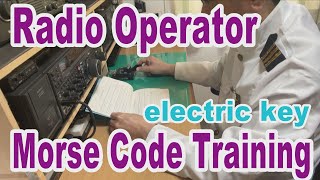 CW practice Japan s Radio Officer test lesson High Speed Morse Code Posting ever