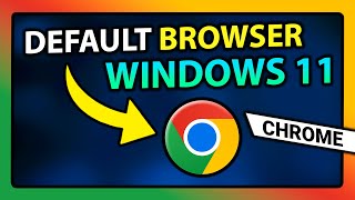 How to Set Chrome as Default Browser - Full Guide