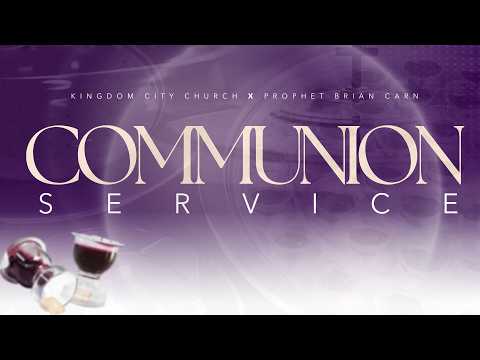 KCC Communion Service - Prophet Brian Carn | July 5, 2026