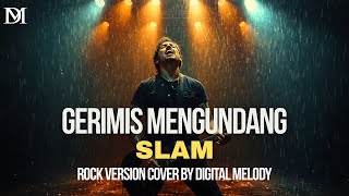 Download lagu GERIMIS MENGUNDANG - SLAM COVER ROCK VERSION by Digital Melody