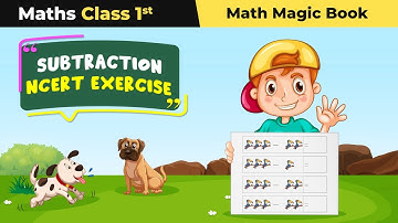 Subtraction NCERT Exercise - Class 1 Maths (Math Magic Book) Chapter 4 | 2024-25