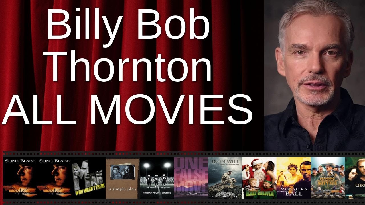 ALL Billy Bob Thornton Movies Ranked by Score (Critics + Fans)