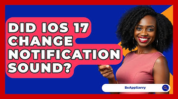 Did iOS 17 Change Notification Sound? - Be App Savvy