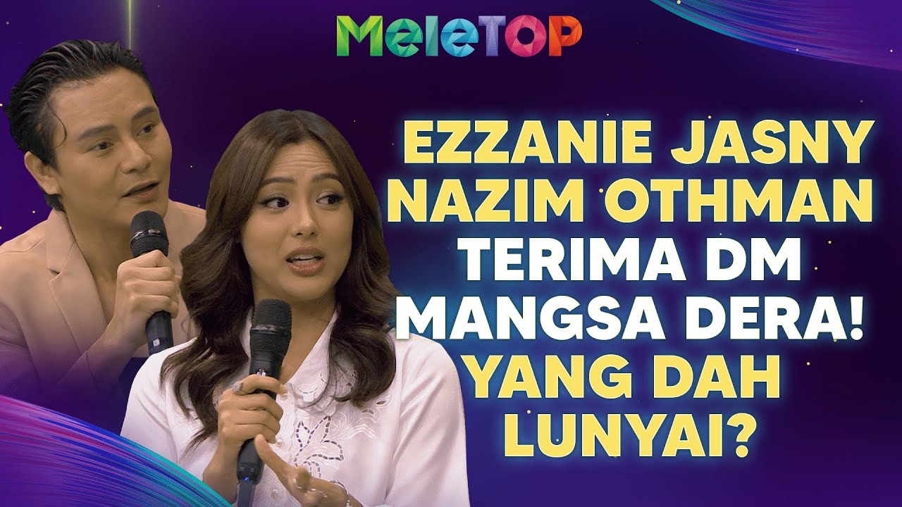 Nazim Othman & Ezzanie Jasny Dapat DM Mangsa Dera Lepas Dia Bukan Syurga 😭 | MeleTOP | Amira & Namie