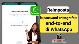 Come reimpostare la password crittografata WhatsApp.  Recupera la password crittografata di WhatsApp