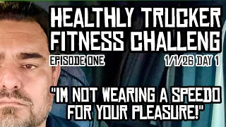 Healthy Trucker challenge Day 1: speedo’s are not an option!