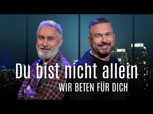 Live | Gebet – Wir beten für dich – Du bist nicht allein - ERF Mensch Gott